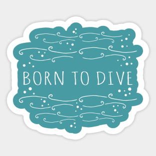 born to dive Sticker